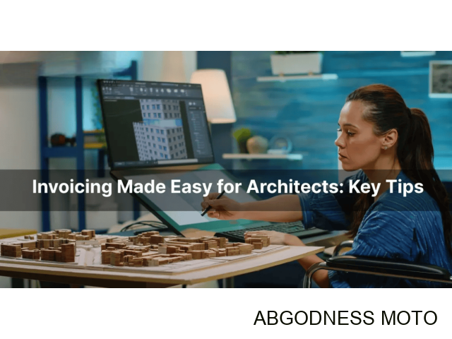 Invoicing Made Easy for Architects: Key Tips